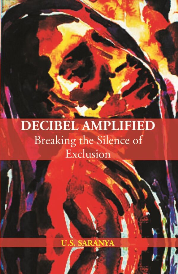 Decibel Amplified: Breaking The Silence Of Exclusion: Breaking the Silence of Exclusion