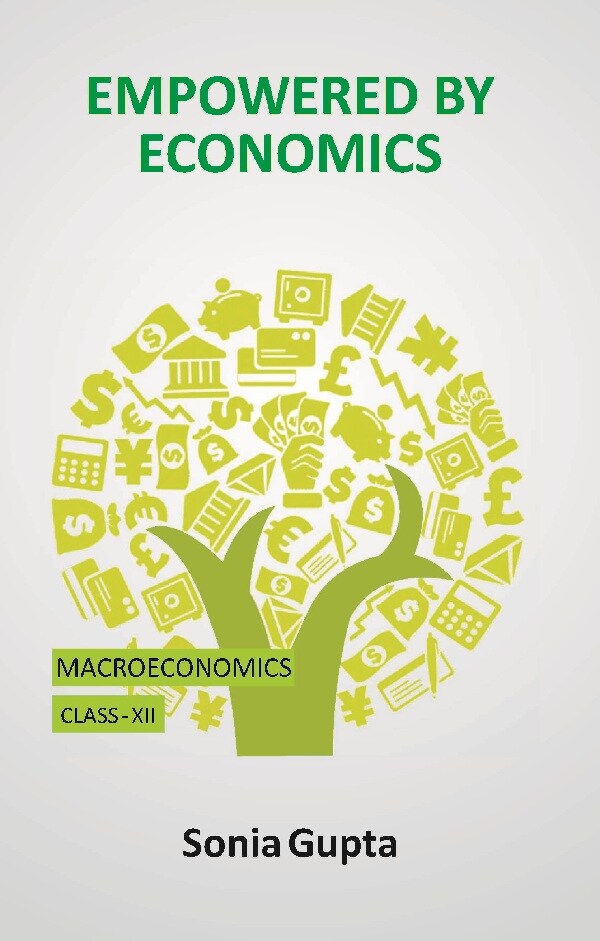 Empowered by Economics: Macro Economics (Class-XII)