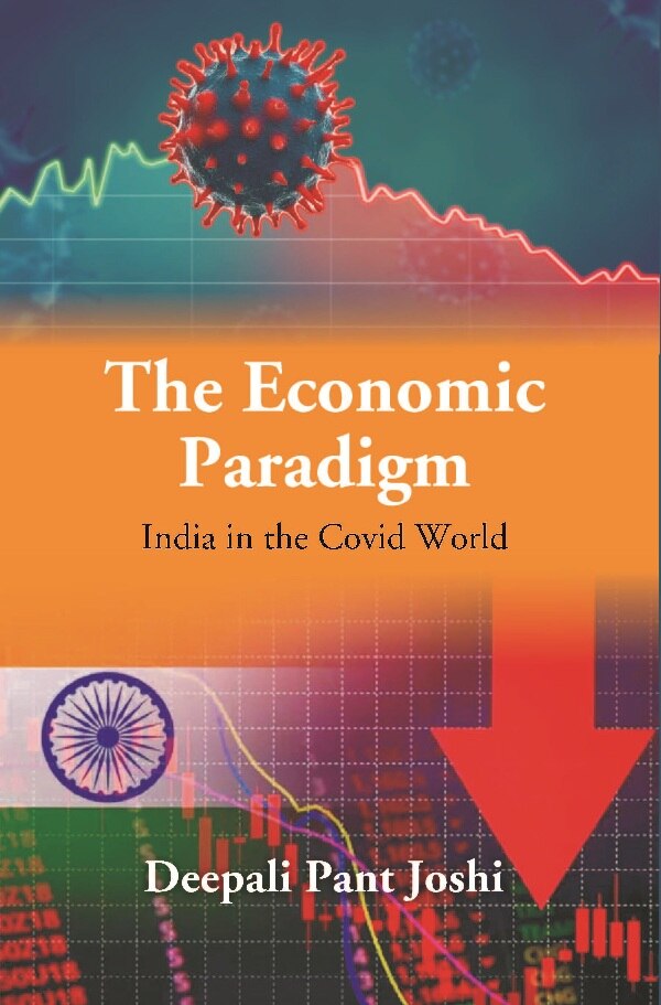 The New Economic Paradigm: India in the Covid World: India in the Covid World