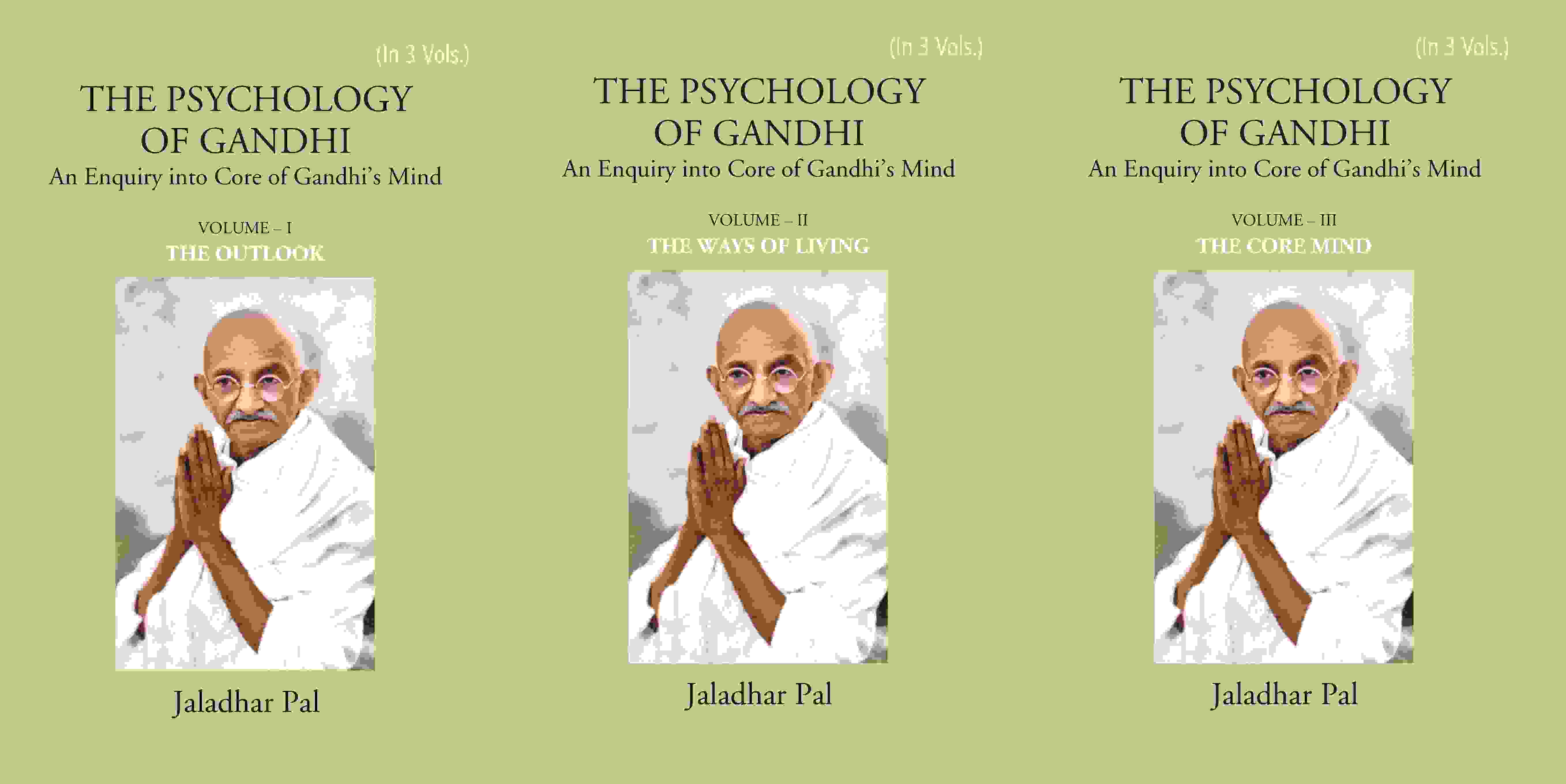 THE PSYCHOLOGY OF GANDHI: An Enquiry into Core of Gandhi’s Mind
