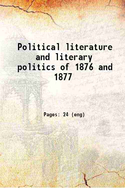 Political literature and literary politics of 1876 and 1877 