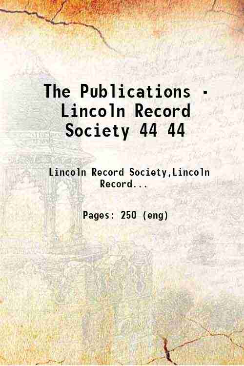 The Publications - Lincoln Record Society 44 44