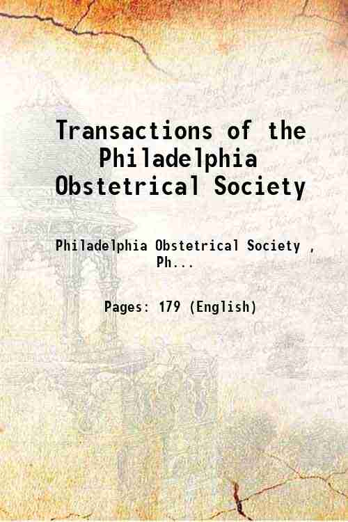 Transactions of the Philadelphia Obstetrical Society 