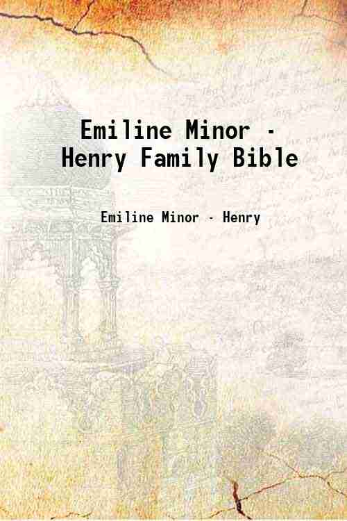 Emiline Minor - Henry Family Bible 