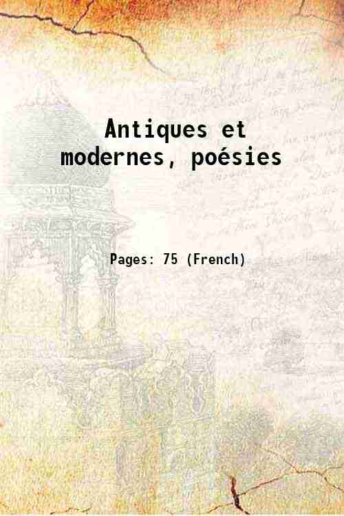 Antiques et modernes, poésies 