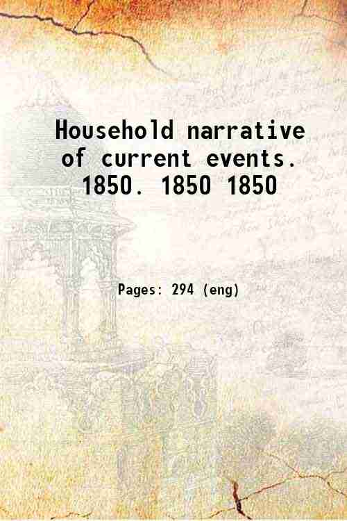Household narrative of current events.   1850. 1850 1850