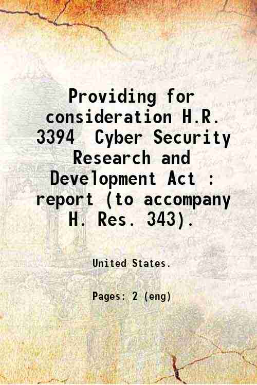 Providing for consideration H.R. 3394  Cyber Security Research and Development Act : report (to a...