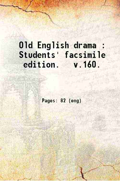 Old English drama : Students' facsimile edition.   v.160. 