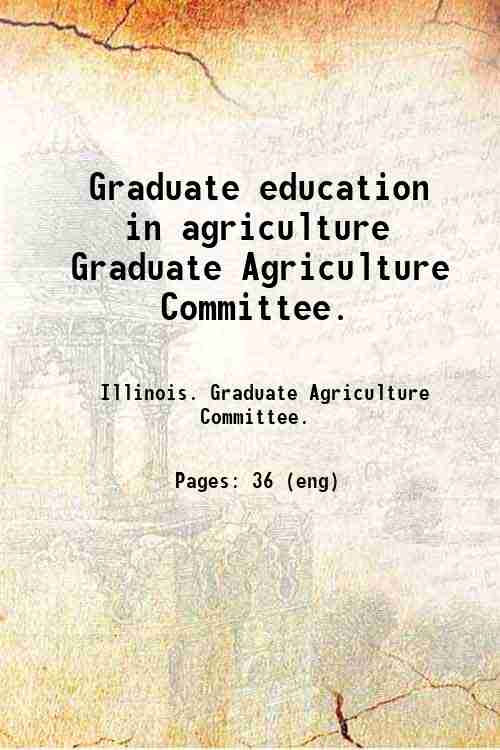 Graduate education in agriculture / Graduate Agriculture Committee. 