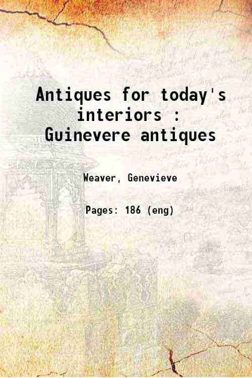 Antiques for today's interiors : Guinevere antiques 
