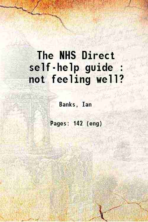 The NHS Direct self-help guide : not feeling well? 