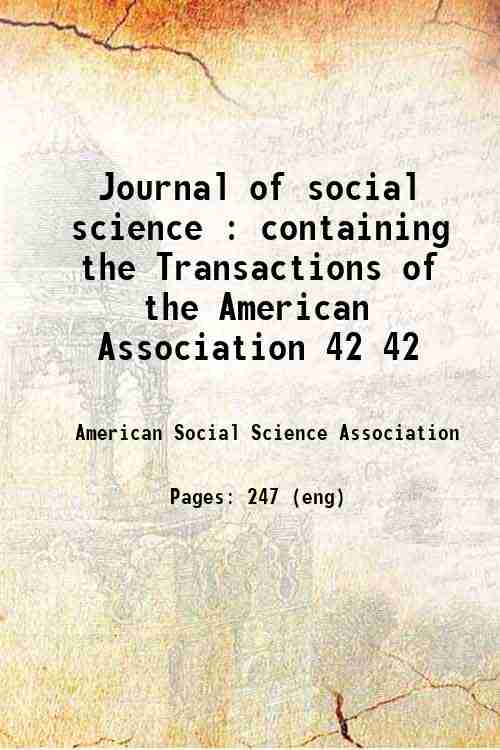 Journal of social science : containing the Transactions of the American Association 42 42