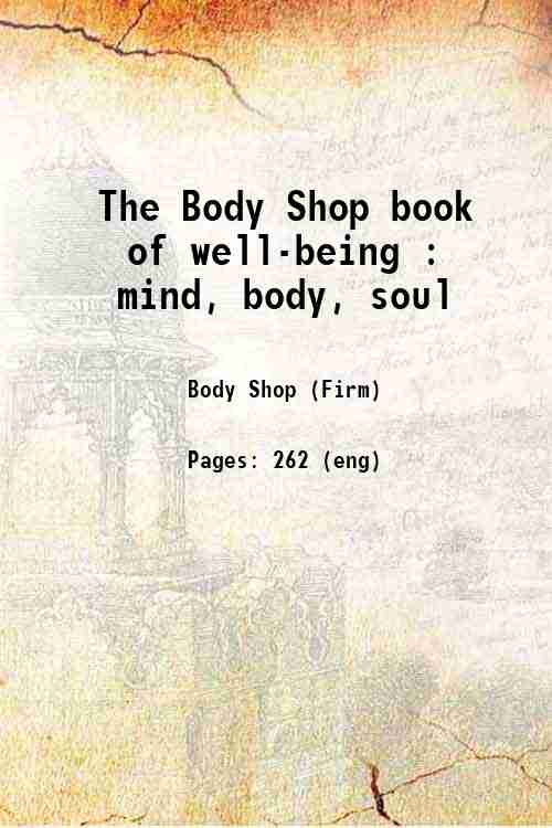 The Body Shop book of well-being : mind, body, soul