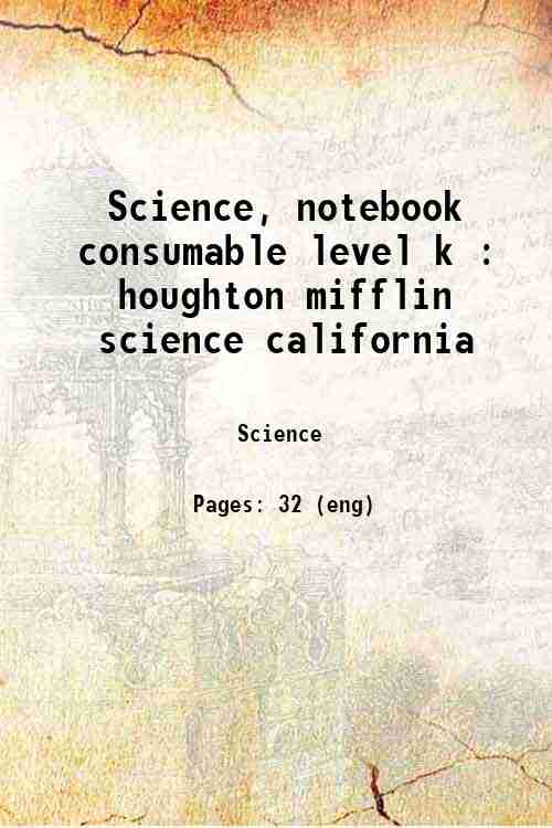 Science, notebook consumable level k : houghton mifflin science california