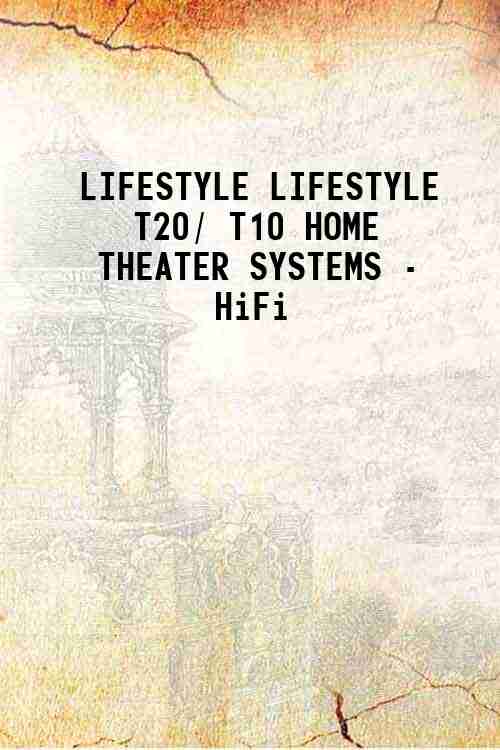 LIFESTYLE LIFESTYLE T20/ T10 HOME THEATER SYSTEMS - HiFi 