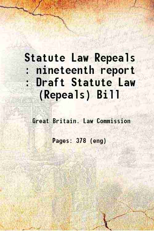 Statute Law Repeals : nineteenth report : Draft Statute Law (Repeals) Bill