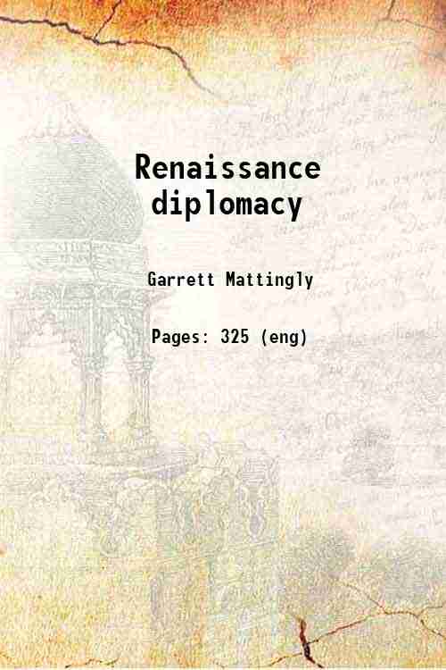 Dagelijks uitslag stam Renaissance Diplomacy | Mattingly, Garrett, 1900-1962