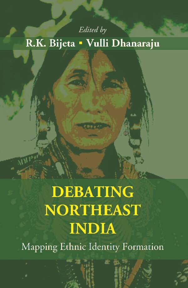 Debating Northeast India: Mapping Ethnic Identity Formation