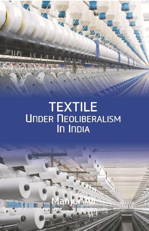 Textile under Neoliberalism in India