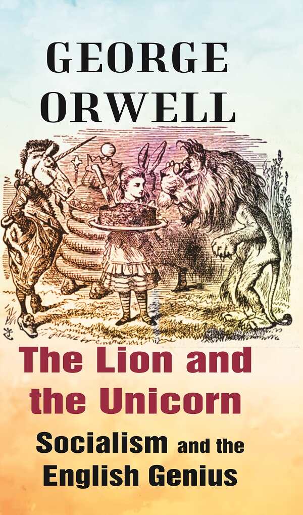 The Lion and the Unicorn Socialism and the English Genius
