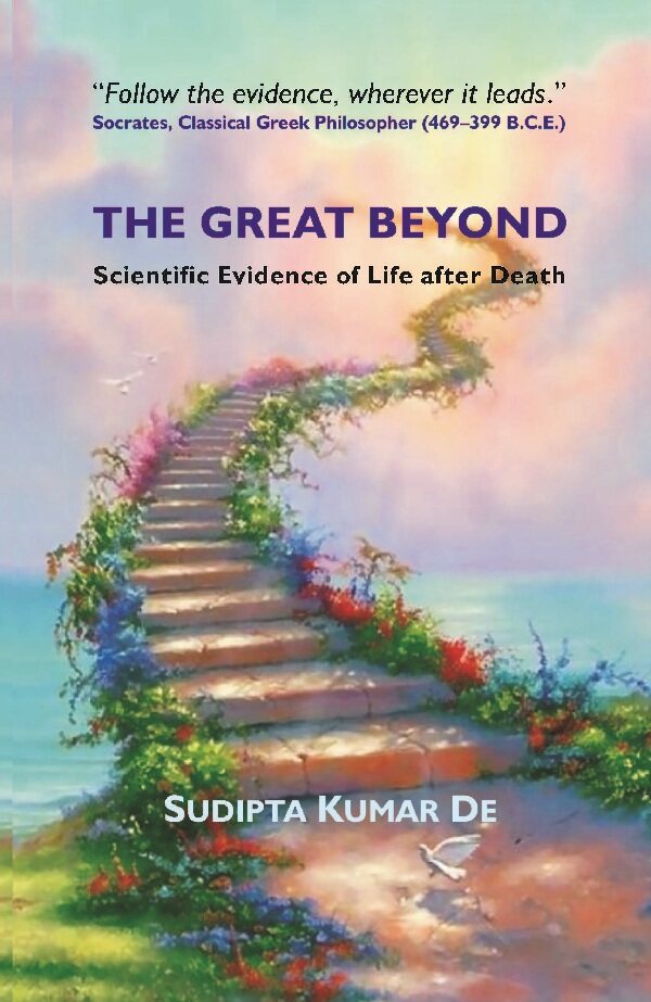 The Great Beyond: Scientific Evidence of Life after Death