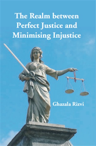The Realm between Perfect Justice and Minimising Injustice
