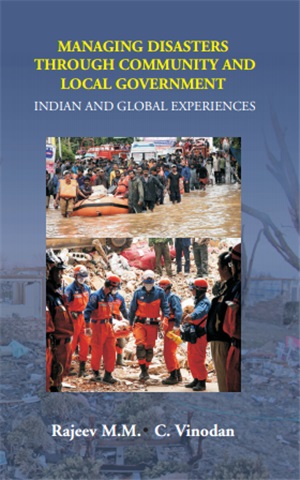 Managing Disasters Through Community and Local Government: Indian and Global Experiences