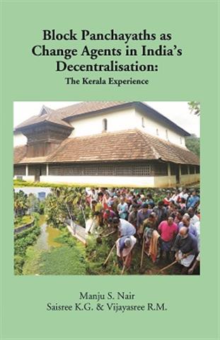 Block Panchayaths As Change Agents in India's Decentralisation: The Kerala Experience