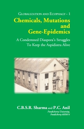 CHEMICALS, MUTATIONS and GENE-EPIDEMICS: A Condemned Diaspora’s Struggles To Keep the Aspidistra Alive