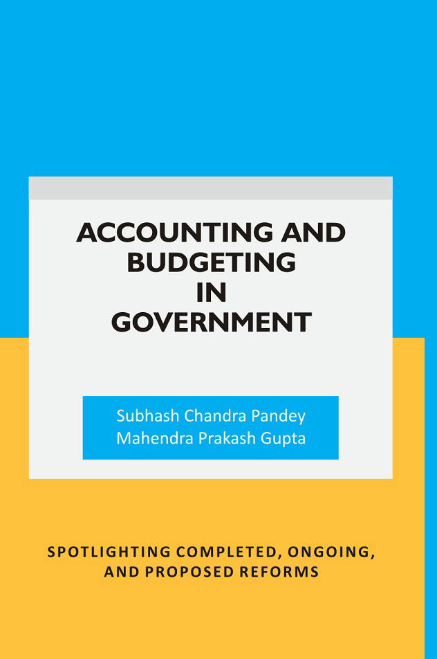 Accounting and Budgeting in Government: Spotlighting completed, ongoing, and proposed reforms