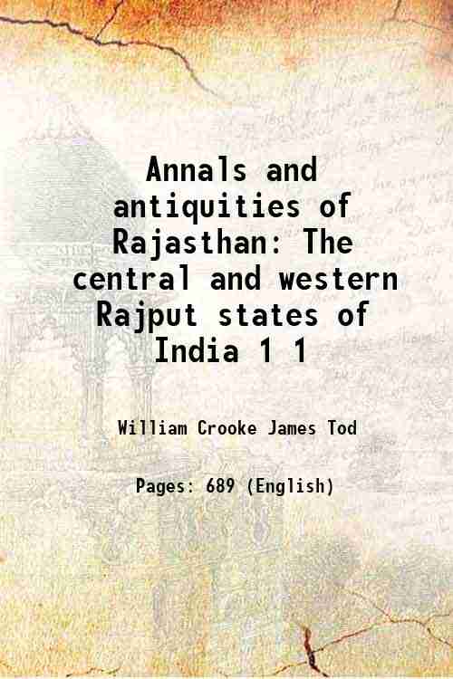 Annals and antiquities of Rajasthan: The central and western Rajput states of India