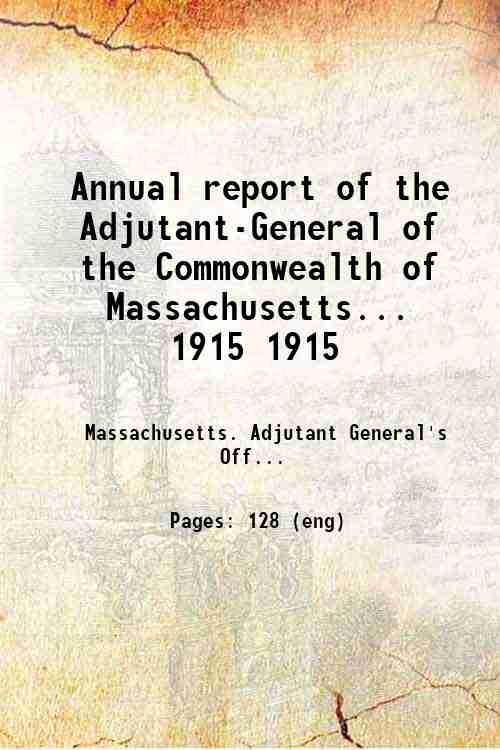 Annual report of the Adjutant-General of the Commonwealth of Massachusetts... 1915 1915