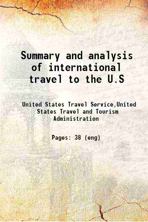 Summary and analysis of international travel to the U.S 