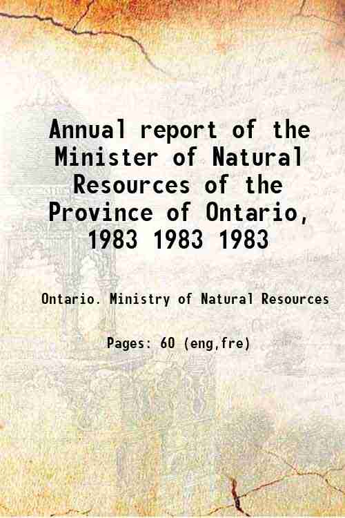 Annual report of the Minister of Natural Resources of the Province of Ontario, 1983 1983 1983