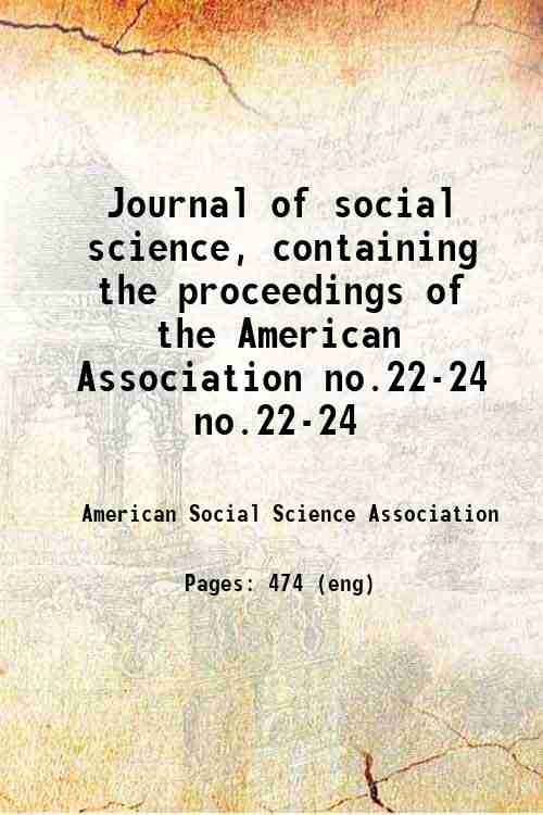Journal of social science, containing the proceedings of the American Association no.22-24 no.22-24