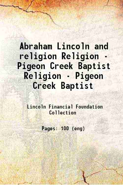 Abraham Lincoln and religion Religion - Pigeon Creek Baptist Religion - Pigeon Creek Baptist