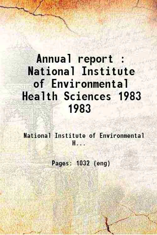 Annual report : National Institute of Environmental Health Sciences 1983 1983