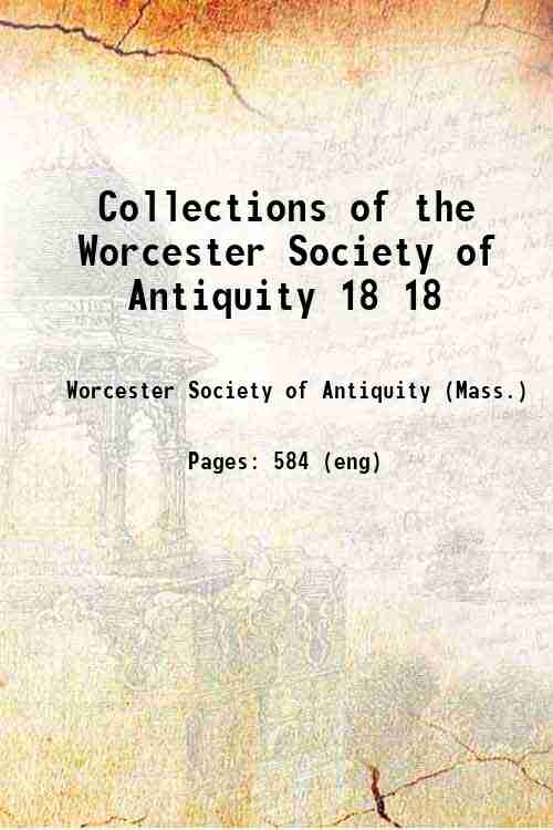 Collections of the Worcester Society of Antiquity 18 18