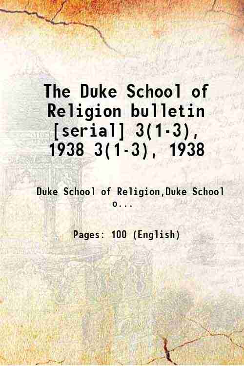 The Duke School of Religion bulletin [serial] 3(1-3), 1938 3(1-3), 1938