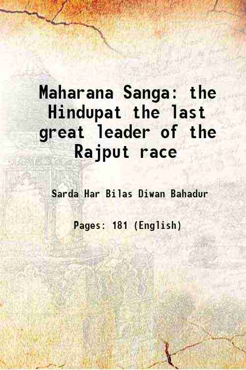 Maharana Sanga: the Hindupat the last great leader of the Rajput race