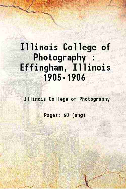 Illinois College of Photography : Effingham, Illinois 1905-1906 