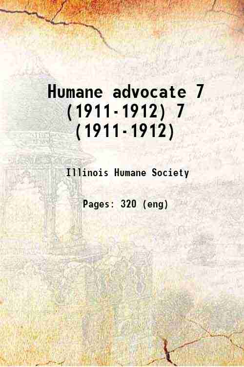 Humane advocate 7 (1911-1912) 7 (1911-1912)