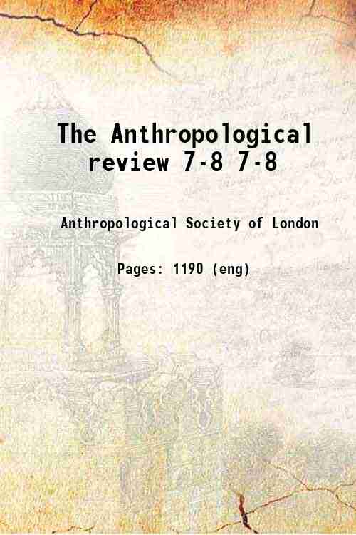 The Anthropological review 7-8 7-8