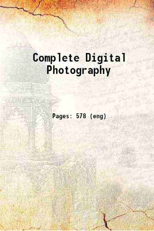 Complete Digital Photography 