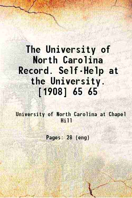 The University of North Carolina Record. Self-Help at the University. [1908] 65 65