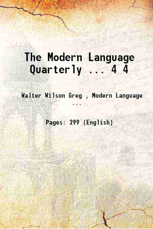The Modern Language Quarterly ... 4 4