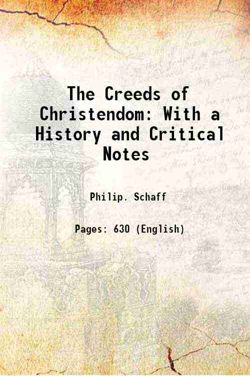 The Creeds of Christendom: With a History and Critical Notes 