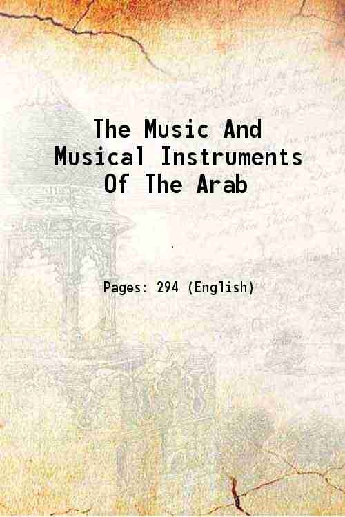 The Music And Musical Instruments Of The Arab 