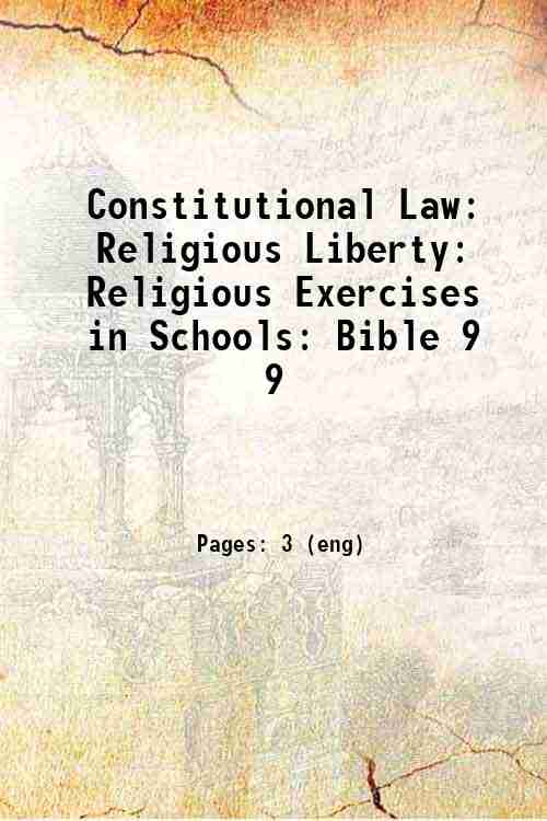 Constitutional Law: Religious Liberty: Religious Exercises in Schools: Bible 9 9