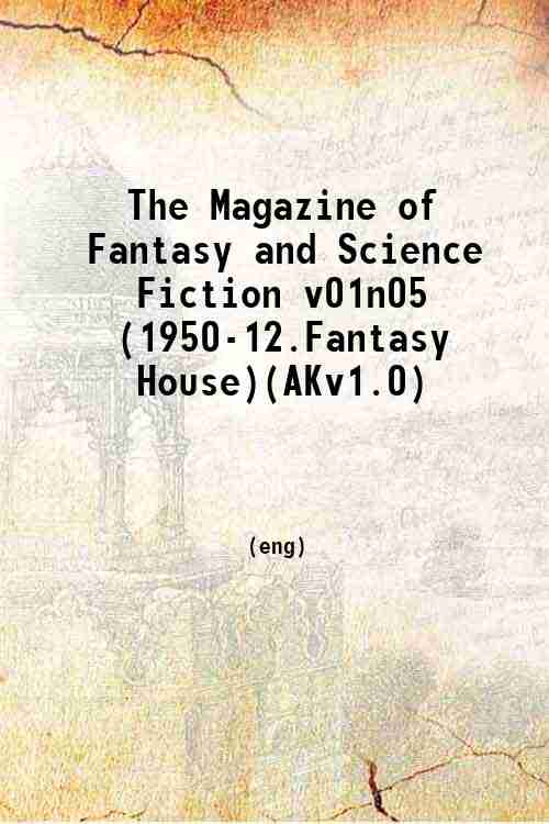 The Magazine of Fantasy and Science Fiction v01n05 (1950-12.Fantasy House)(AKv1.0) 